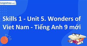 Tiếng Anh 9 Tập 1 Unit 5 Skills 1